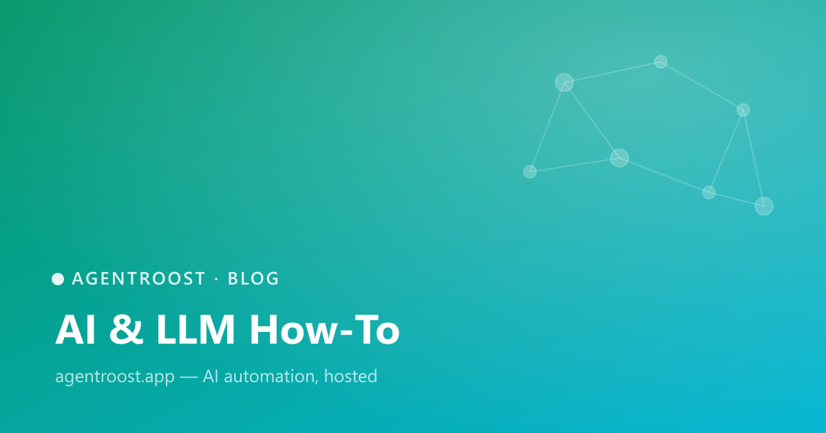 AgentRoost — AI & LLM How-To
